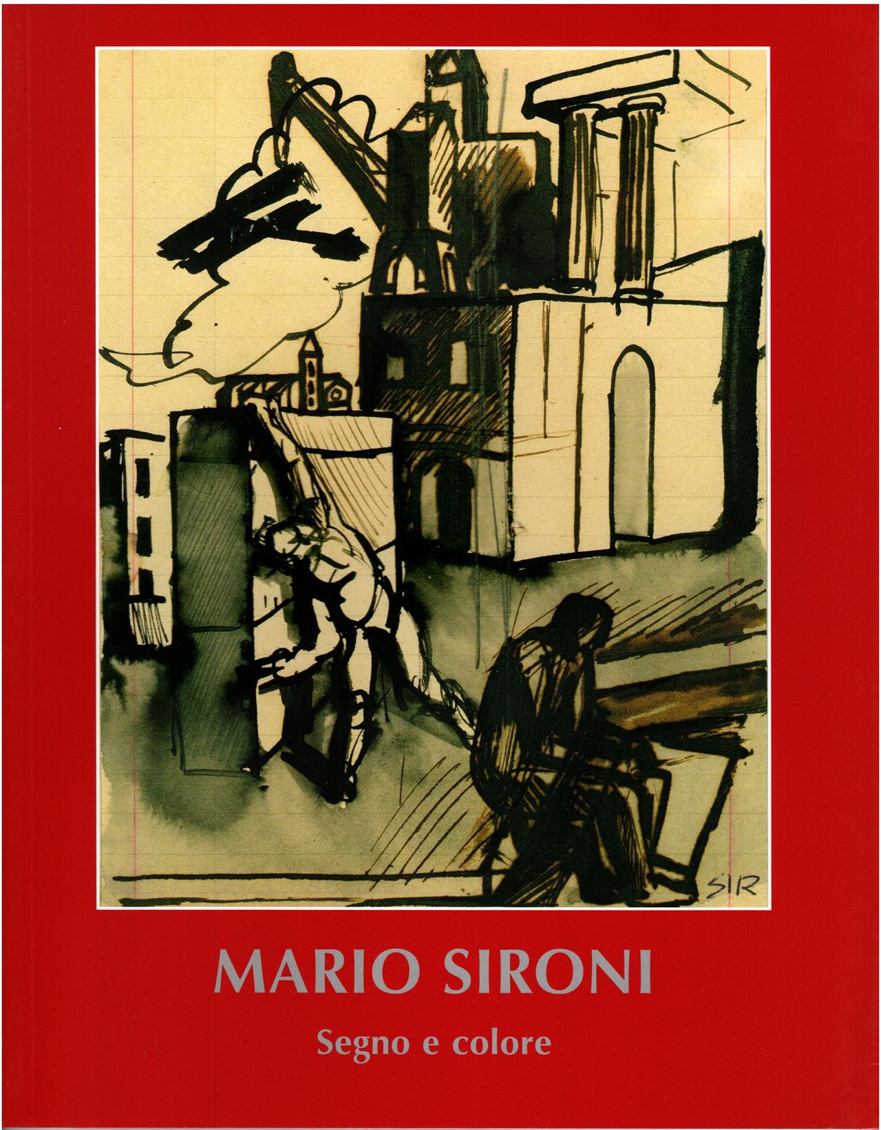 Mario Sironi. Segno e colore