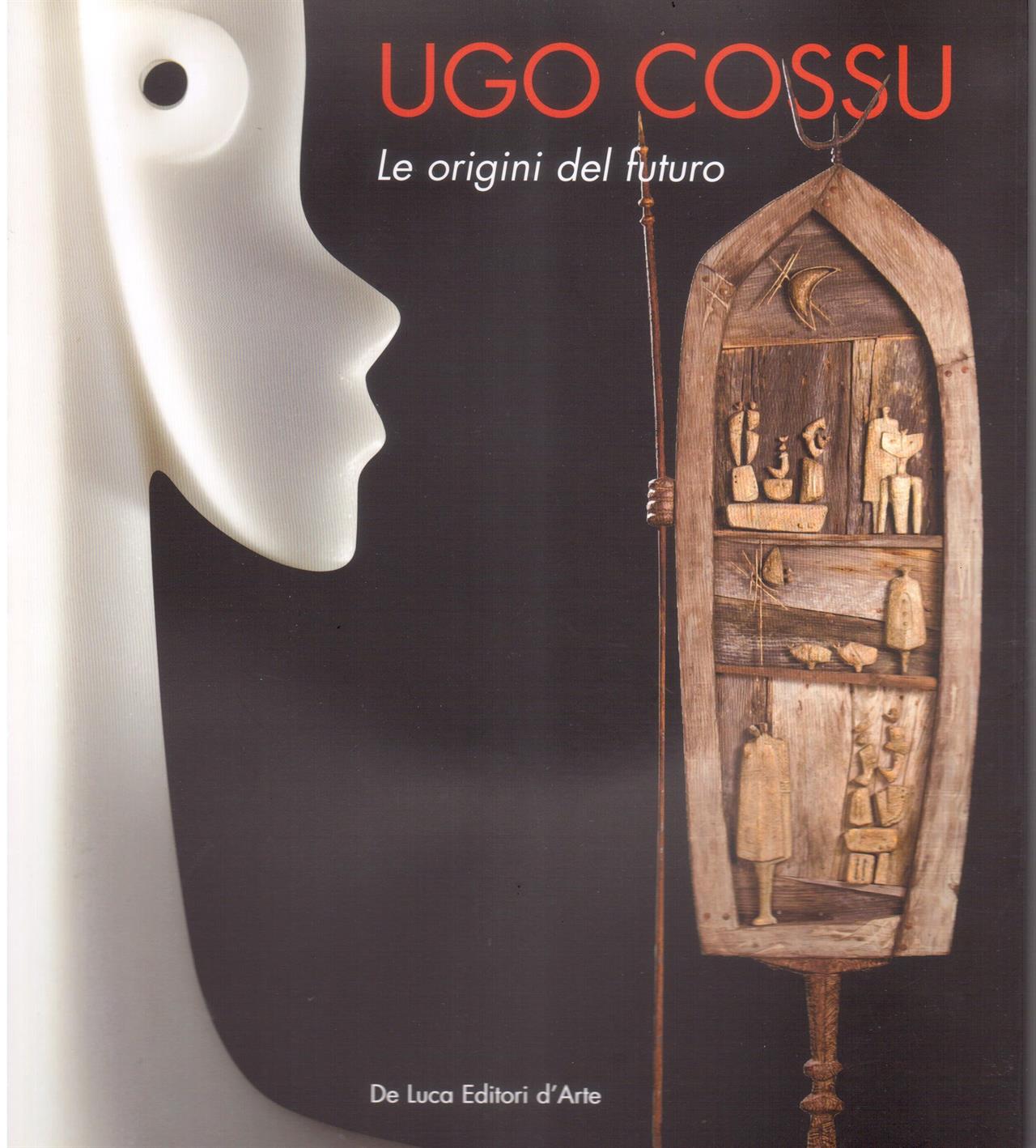 Ugo Cossu. Le origini del futuro