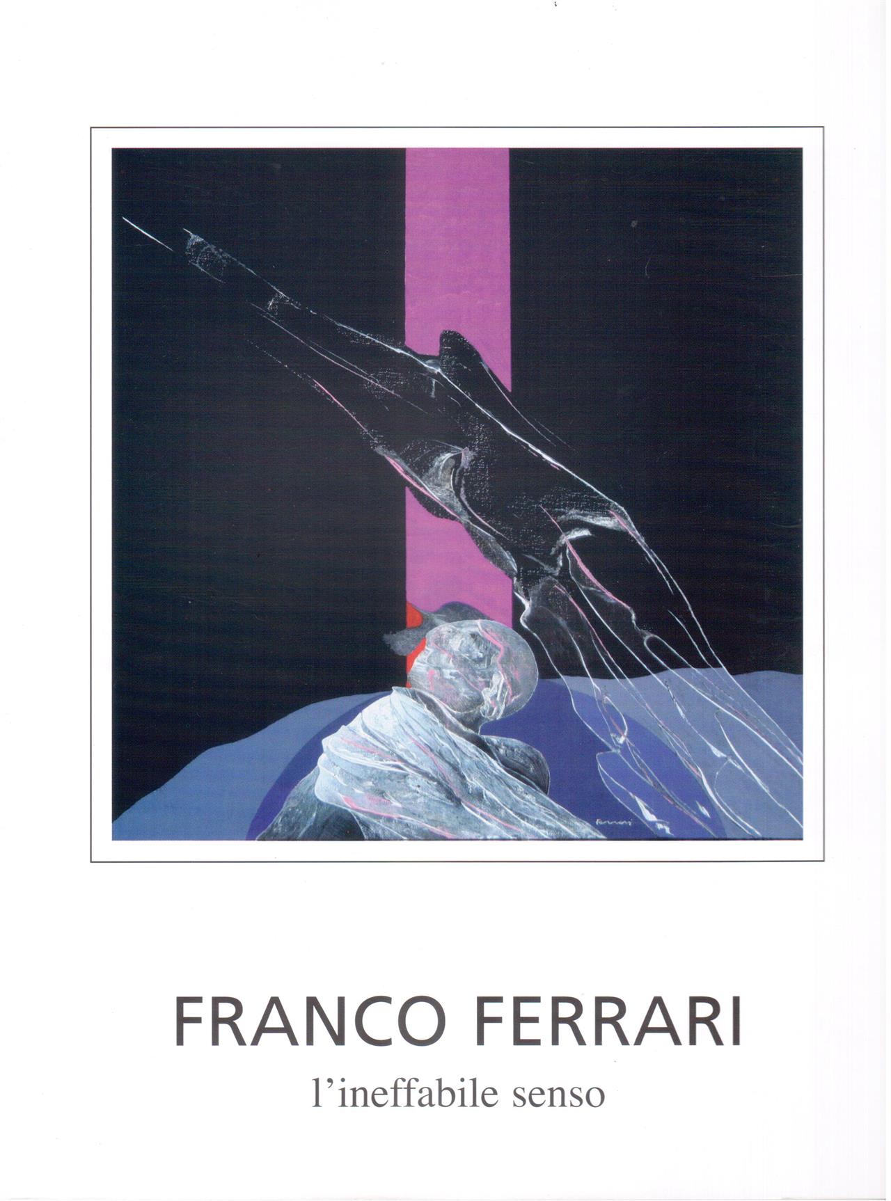 Franco Ferrari. L'ineffabile senso
