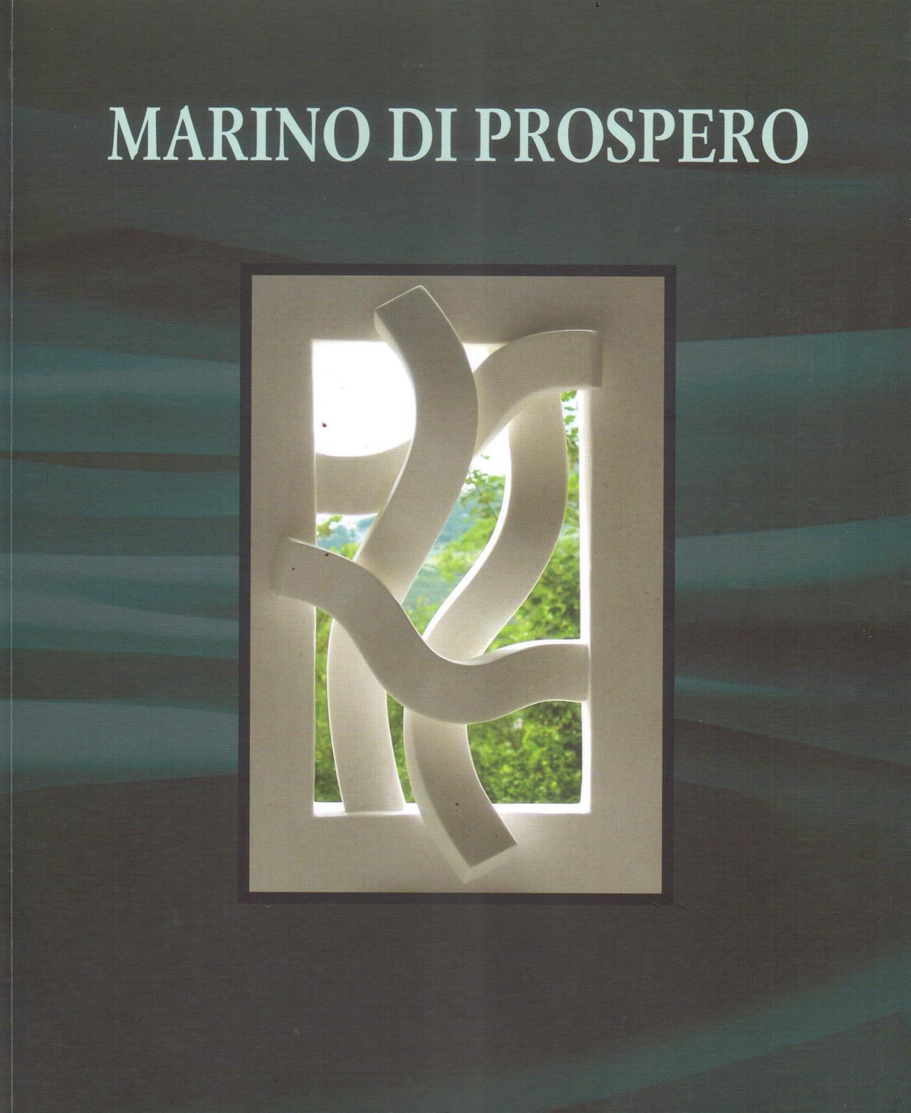 Marino Di Prospero. Opere 2003 - 2007