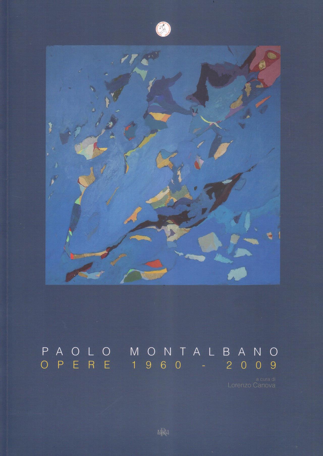 Paolo Montalbano. Opere 1960-2009