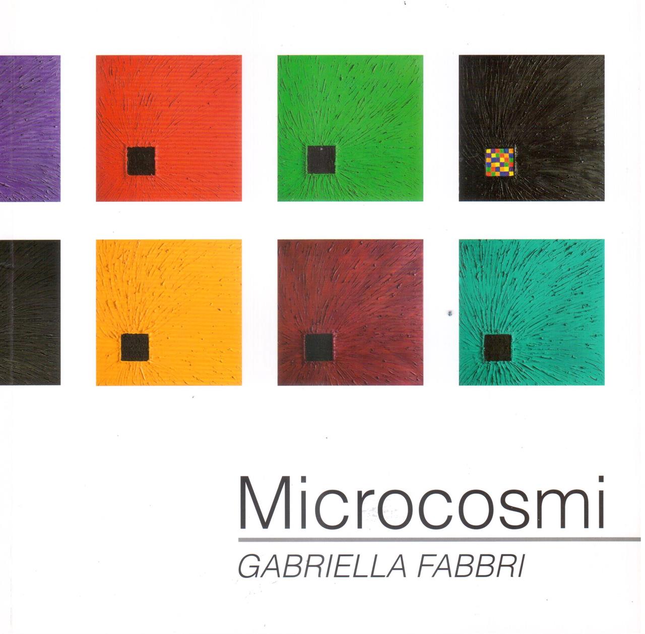 Microcosmi. Gabriella Fabbri